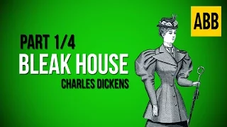 BLEAK HOUSE: Charles Dickens - FULL AudioBook: Part 1/4