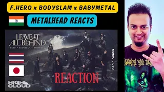 F.HERO, BODYSLAM, BABYMETAL - LEAVE IT ALL BEHIND REACTION | What a Collab | Indian Metalhead Reacts