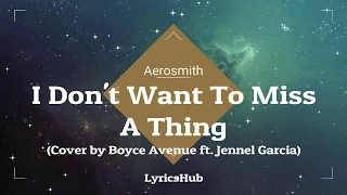 I Don't Want To Miss A Thing - Aerosmith Cover by Boyce Avenue ft.  Jennel Garcia (Lyrics)