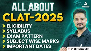 All about CLAT 2025 | Eligibility, Syllabus, Exam Pattern and Important Dates