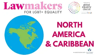 Lawmakers for LGBT+ Equality: North America & Caribbean (Global Equality Caucus supported by Google)