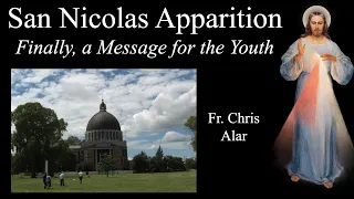 San Nicolas: A Message from Heaven for the Youth! Explaining the Faith with Fr. Chris Alar