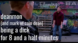 deanmon (and mark of cain dean) being a dick for 8 and a half minutes