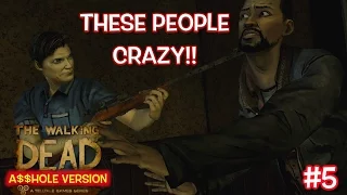 THESE PEOPLE CRAZY!! ( THE WALKING DEAD, A$$HOLE VERSION #5) BY @ITSREAL85