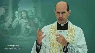 20/05/22 | Jo 15, 12-17 | Padre Paulo Ricardo (2018) 5ª Semana #Páscoa