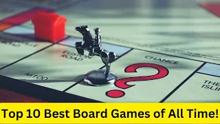 Top 10 Best Board Games of All Time! (2024 Edition)