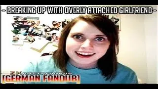 Breaking Up with Overly Attached Girlfriend [German FanDub]