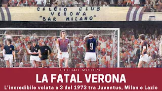 Serie A, lo SCUDETTO 1973: la FATAL VERONA e la volata tra Juventus, Milan e Lazio