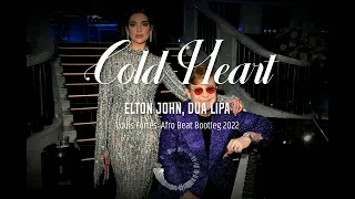 Elton John & Dua Lipa - Cold Heart & Louis Fortes Bootleg 2022