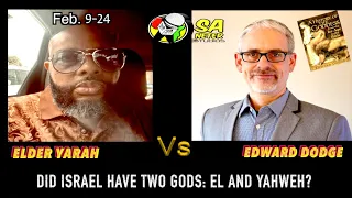 Elder Yarah Vs. Edward Dogde: Did Israel Have 2 Gods EL And Yahweh ?