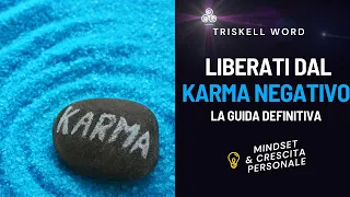 Cos'è il Karma e Come liberarti dal Karma Negativo