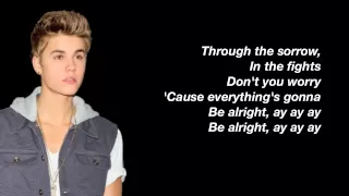 Justin Bieber - Be Alright Lyrics (Studio Version)