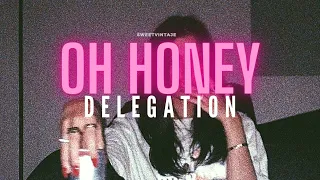 Delegation - Oh Honey lyrics // sweetvintaje