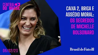 Caixa 2, briga e assédio moral: Os segredos de Michelle Bolsonaro | CdB 06.02.23