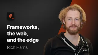 Rich Harris on frameworks, the web, and the edge