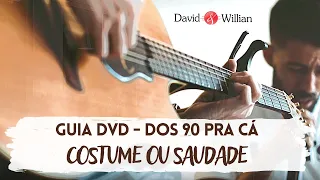 Costume ou saudade - David e Willian | Guia DVD