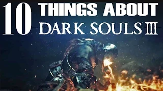10 Things You Need To Know About Dark Souls 3 Hands-On Gameplay