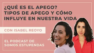 Tipos de apego y cómo influye en nuestra vida | @SomosEstupendas