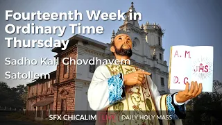 Fourteenth Week in Ordinary Time Thursday - 13th July 2023 7:00 AM - Fr. Peter Fernandes