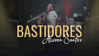 Alisson Santos | Bastidores "Clipe Oficial"