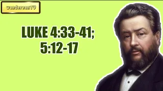 LUKE 4:33-41; 5:12-17 || Charles Spurgeon  || Volume 50: 1904