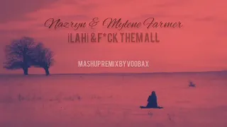 Nazryn x Mylene Farmer - İlahi & Fuck Them All ( VOOBAX Mashup)