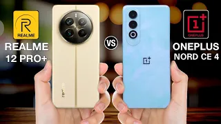 Realme 12 Pro Plus Vs OnePlus Nord Ce 4 - Full Comparison - #realme12proplusvsoneplusnordce4