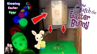 How to Catch the Easter Bunny! Plus DIY Glowing Easter Eggs Tutorial!!!!