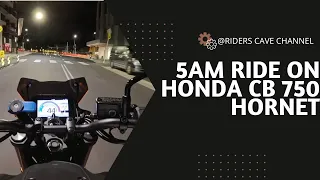 5:00am Ride on my Honda CB 750 Hornet