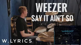 Weezer - Say it ain't so Drum Cover (Lyrics) #14