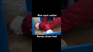 Korean street food / Raw squid sashimi