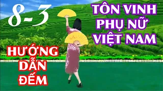 HƯỚNG DẪN ĐẾM : TÔN VINH PHỤ NỮ VIỆT NAM - MÚA CHÈO ( bản quạt) / BÀI MẪU Ở DƯỚI VIDEO NÀY 👇