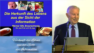 Gottes Beweise ... Dr. Werner Gitt: Herkunft des Lebens aus der Sicht der Information