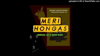 Inishal Jay - Meri Hongas (2021) Ft. Moki Dust