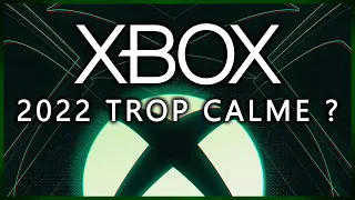 XBOX : 2022 TROP CALME ?