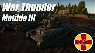 War Thunder (Matilda III) - I Am Supreme!
