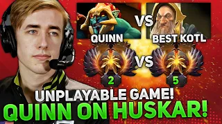 UNPLAYABLE GAME! QUINN picked HUSKAR vs BEST PLAYER on KOTL!