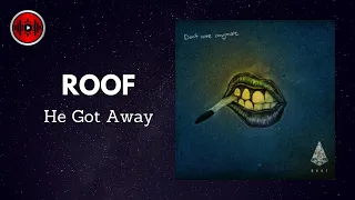 Roof - He Got Away | YouTune