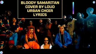 Bloody Samaritan - Loud Urban Choir (Ayra Starr ) Lyrics 2021 (looped version)