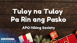APO Hiking Society - Tuloy Na Tuloy Pa Rin Ang Pasko (Official Lyric Video)
