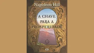 A CHAVE PARA A PROSPERIDADE. Napoleon Hill - 2020