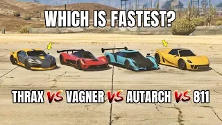 GTA 5 ONLINE - VAGNER VS THRAX VS AUTARCH VS 811 (WHICH IS FASTEST?)