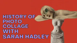 History of Photo Collage with Sarah Hadley