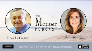 The Mentor Podcast Episode 37: The Power of Virtual Assistants, with Pam Patton