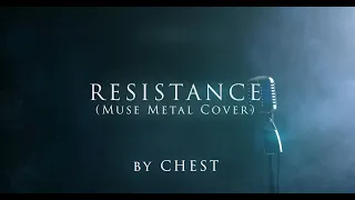 RESISTANCE - (Muse - Metal Cover) by CHEST