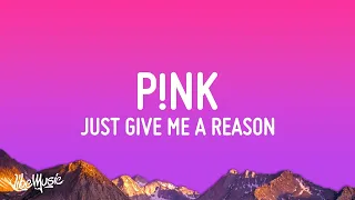 P!nk - Just Give Me A Reason (Lyrics) ft. Nate Ruess  | 1 Hour Trending Songs 2023