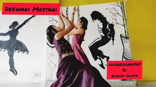 Deewani Mastani || Choreography || Rashmi Gupta || Dance Cover ||Rashmi Gupta & Sweta Sahu ||