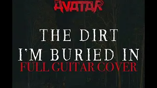 AVATAR - The Dirt I'm Buried In (Full Guitar Playthrough)