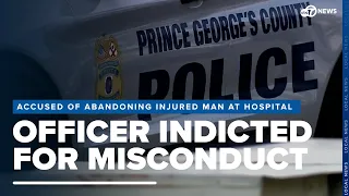 Prince George's officer indicted for misconduct after abandoning injured man at hospital