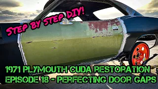 1971 Plymouth Cuda Restoration - Episode 18 - Perfecting Door Gaps